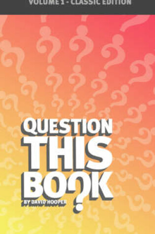 Cover of Question This Book - Volume 1 (Classic Edition)