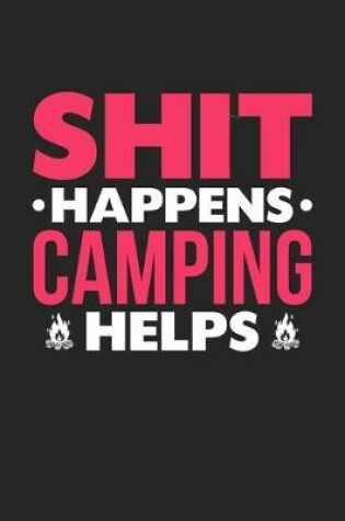 Cover of Shit Happens Camping Helps