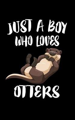 Book cover for Just A Boy Who Loves Otters