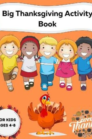 Cover of Big Thanksgiving Activity Book For Kids Ages 4-8