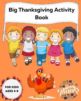 Book cover for Big Thanksgiving Activity Book For Kids Ages 4-8