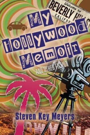 Cover of My Hollywood Memoir and Other Fiction