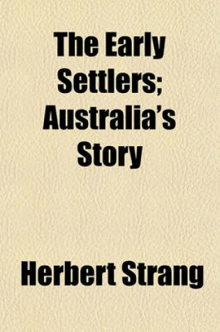 Cover of The Early Settlers; Australia's Story