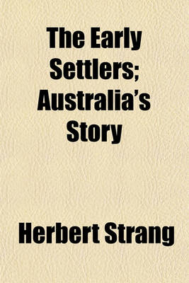 Book cover for The Early Settlers; Australia's Story