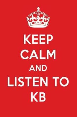 Cover of Keep Calm and Listen to Kb