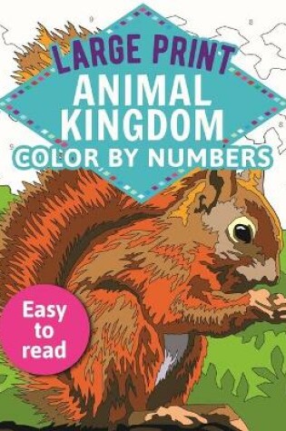 Cover of Large Print Animal Kingdom Color by Numbers