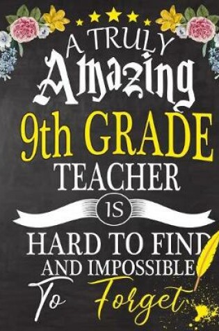 Cover of A Truly Amazing 9th Grade Teacher Is Hard To Find And impossible To Forget