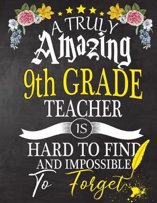 Book cover for A Truly Amazing 9th Grade Teacher Is Hard To Find And impossible To Forget