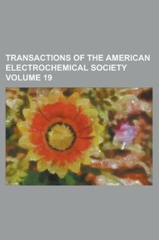 Cover of Transactions of the American Electrochemical Society Volume 19