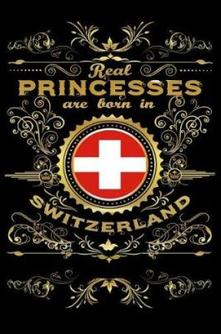 Cover of Real Princesses Are Born in Switzerland
