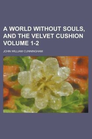 Cover of A World Without Souls, and the Velvet Cushion Volume 1-2