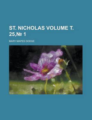 Book cover for St. Nicholas Volume . 25, 1