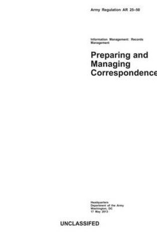 Cover of Army Regulation AR 25-50 Preparing and Managing Correspondence 17 May 2013