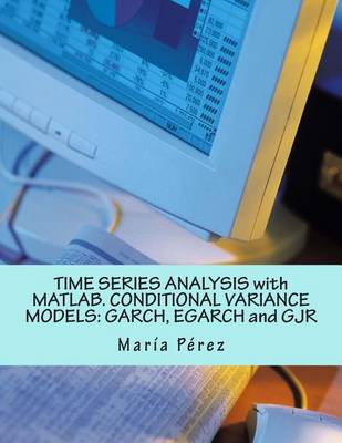 Book cover for Time Series Analysis with MATLAB. Conditional Variance Models
