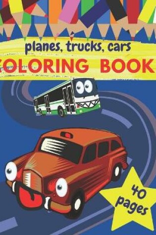 Cover of Planes Trucks Cars Coloring Book