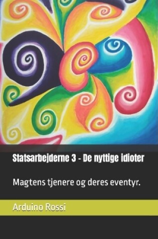 Cover of Statsarbejderne 3 - De nyttige idioter