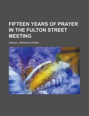 Book cover for Fifteen Years of Prayer in the Fulton Street Meeting