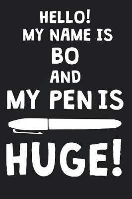 Book cover for Hello! My Name Is BO And My Pen Is Huge!