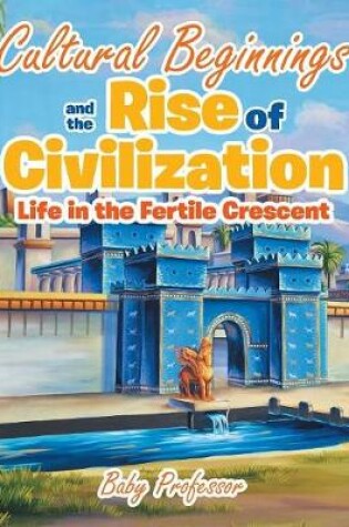 Cover of Cultural Beginnings and the Rise of Civilization