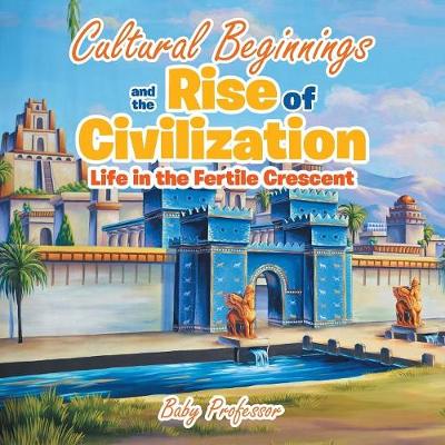 Book cover for Cultural Beginnings and the Rise of Civilization