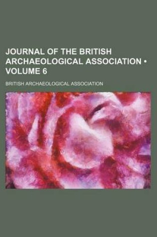 Cover of Journal of the British Archaeological Association (Volume 6)