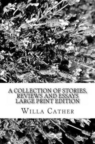 Cover of A Collection of Stories, Reviews and Essays Large Print Edition