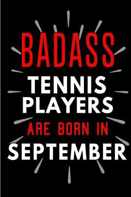 Book cover for Badass Tennis Players Are Born In September