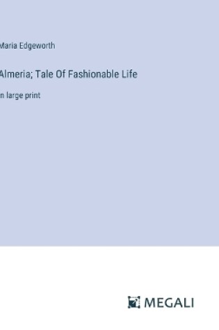 Cover of Almeria; Tale Of Fashionable Life