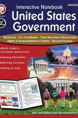 Cover of Interactive Notebook: United States Government Resource Book, Grades 5 - 8