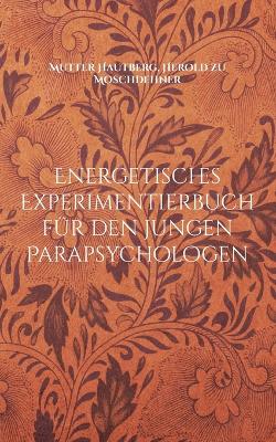 Book cover for Energetisches Experimentierbuch für den jungen Parapsychologen