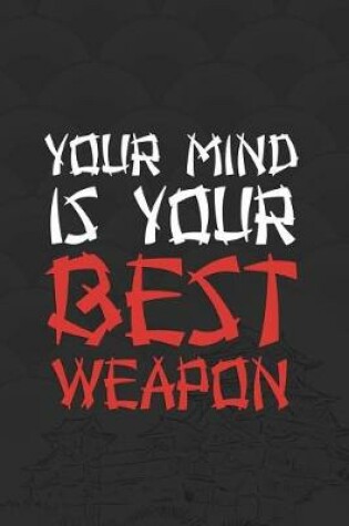 Cover of Your Mind Is Your Best Weapon