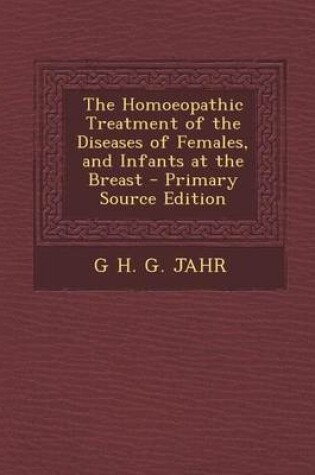 Cover of Homoeopathic Treatment of the Diseases of Females, and Infants at the Breast