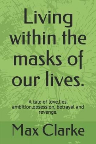 Cover of Living within the masks of our lives.