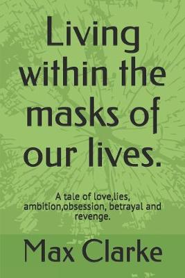 Book cover for Living within the masks of our lives.