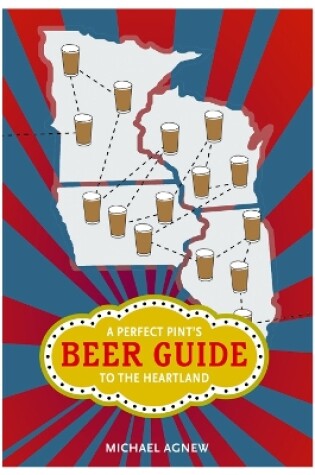 Cover of A Perfect Pint's Beer Guide to the Heartland