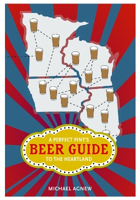 Book cover for A Perfect Pint's Beer Guide to the Heartland