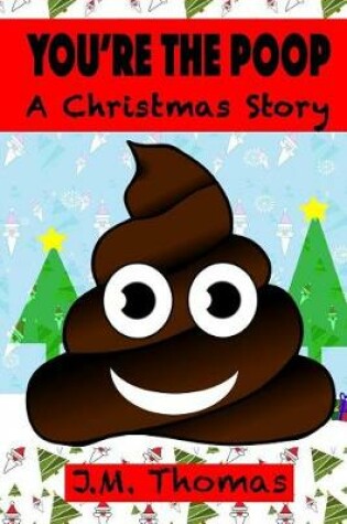 Cover of You're The Poop A Christmas Story