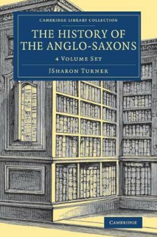 Cover of The History of the Anglo-Saxons 4 Volume Set