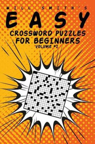 Cover of Easy Crossword Puzzles For Beginners - Volume 2