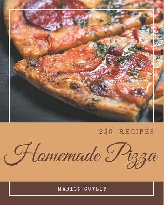 Book cover for 250 Homemade Pizza Recipes