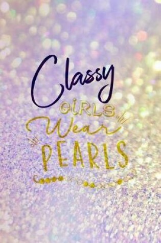 Cover of Classy Girls Wear Pearls