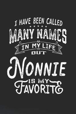 Book cover for I Have Been Called Many Names in Life But Nonnie Is My Favorite