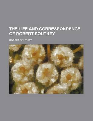 Book cover for The Life and Correspondence of Robert Southey (Volume 6)