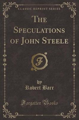 Book cover for The Speculations of John Steele (Classic Reprint)