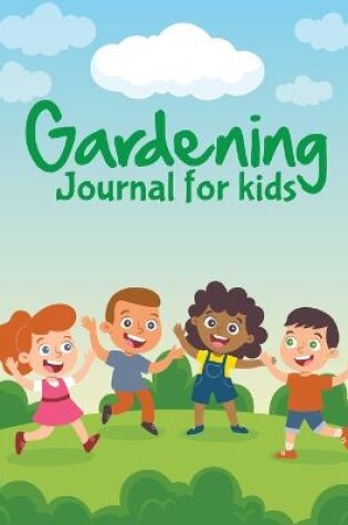 Cover of Gardening Journal For Kids