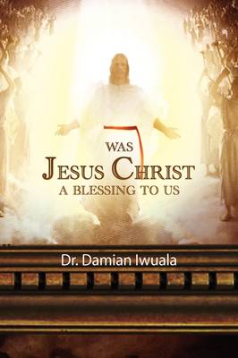 Book cover for Was Jesus Christ a Blessing to Us