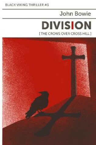 Cover of Division: The Crows Over Cross Hill