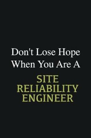 Cover of Don't lose hope when you are a Site Reliability Engineer