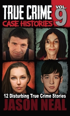 Cover of True Crime Case Histories - Volume 9