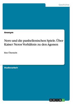 Book cover for Nero und die panhellenischen Spiele. UEber Kaiser Neros Verhaltnis zu den Agonen